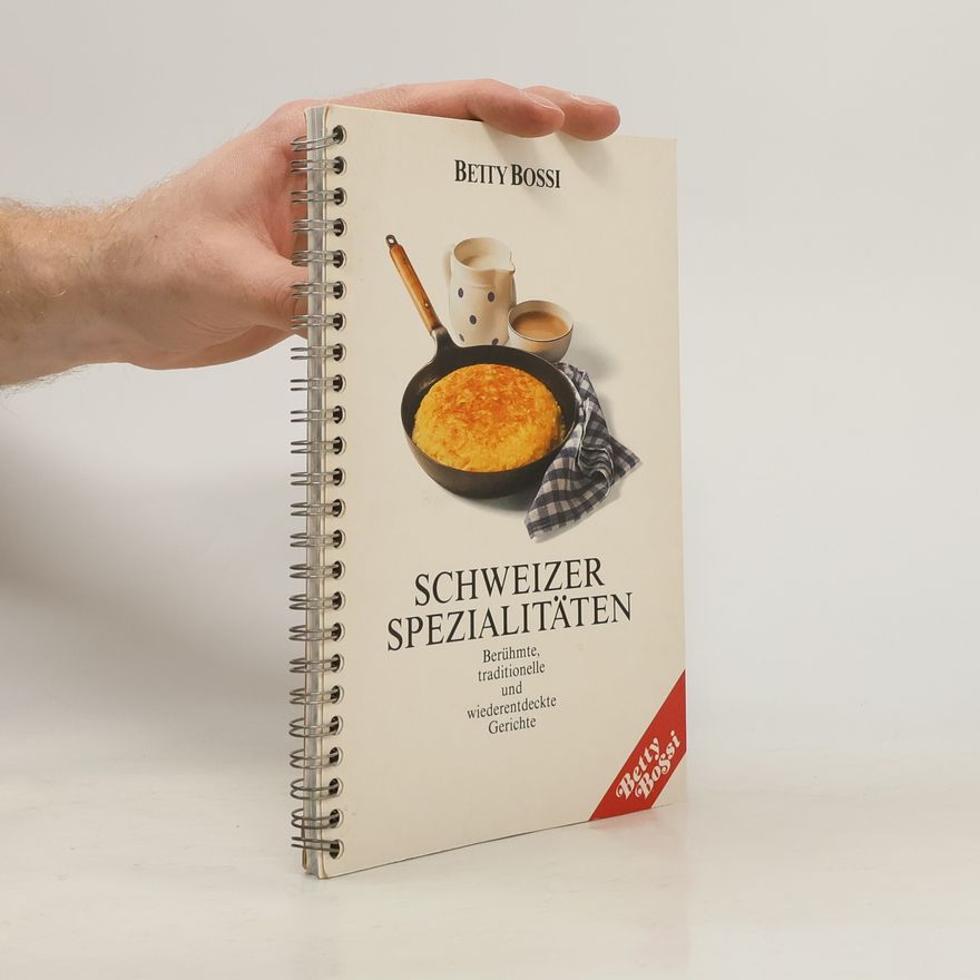 Betty Bossi Schweizer Spezialitäten