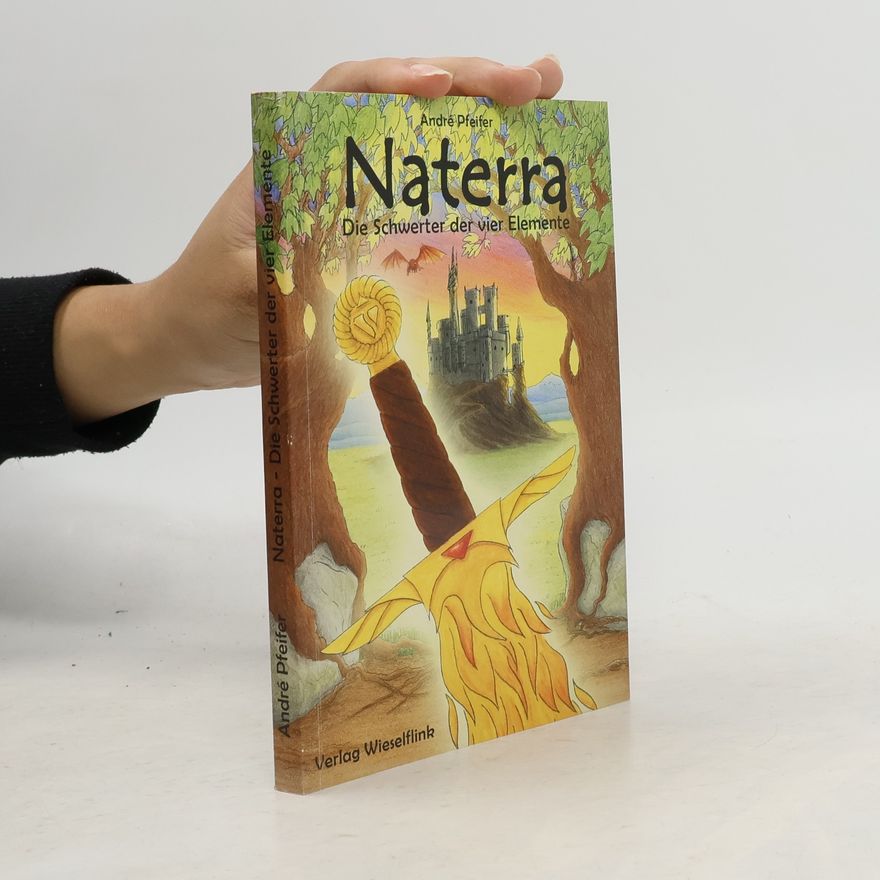 Andre Pfeifer Naterra. Die Schwerter der vier Elemente