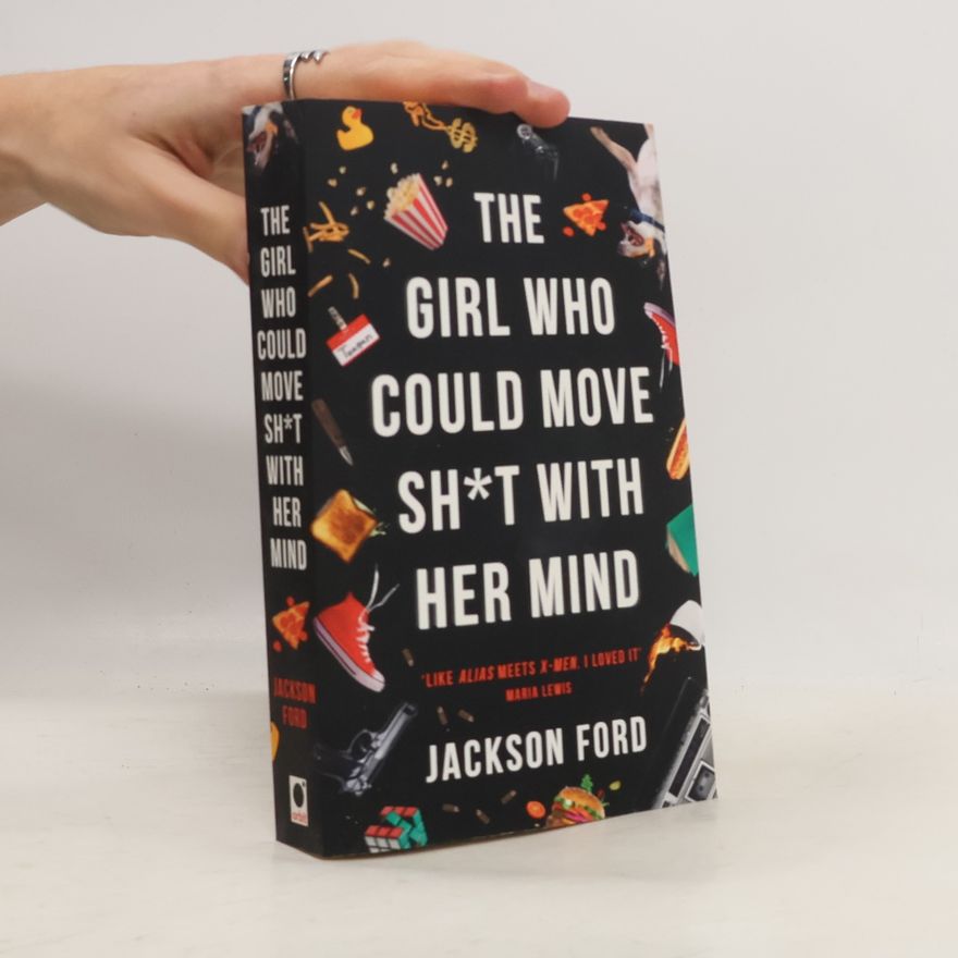 Jackson Ford The Girl Who Could Move Sh*t With Her Mind
