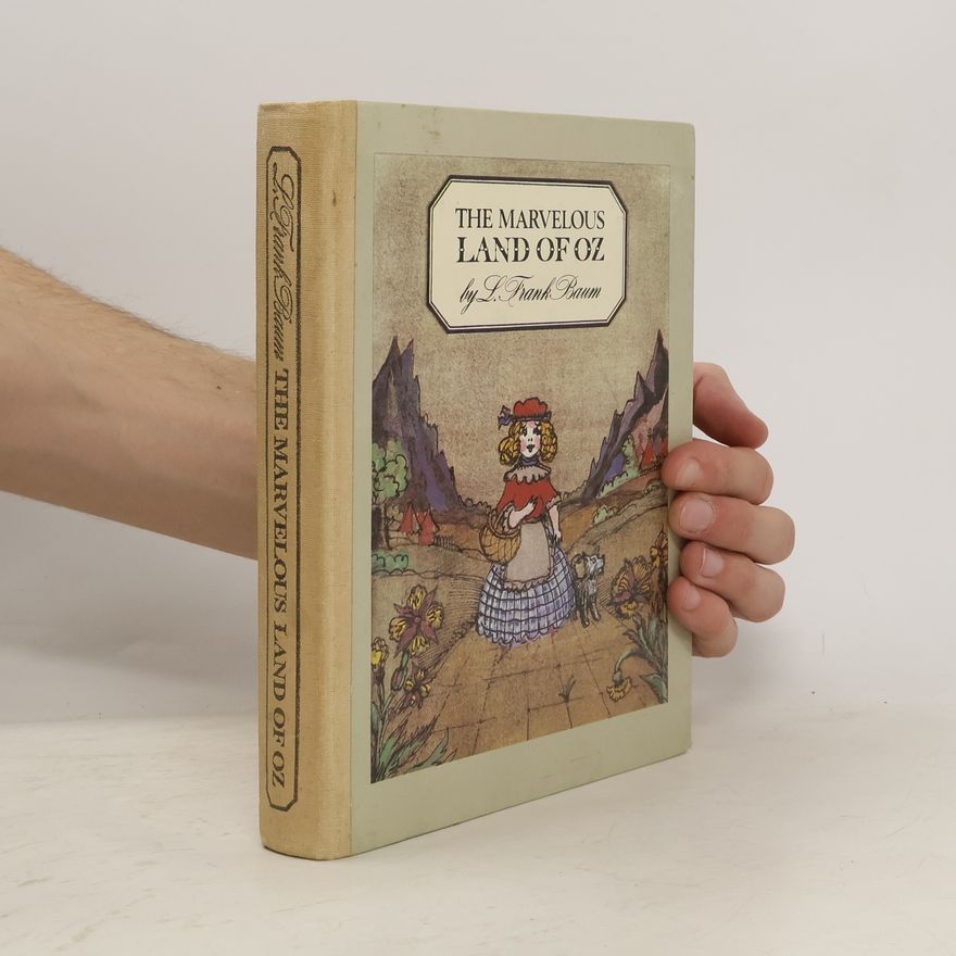 Lyman Frank Baum The marvelous land of Oz