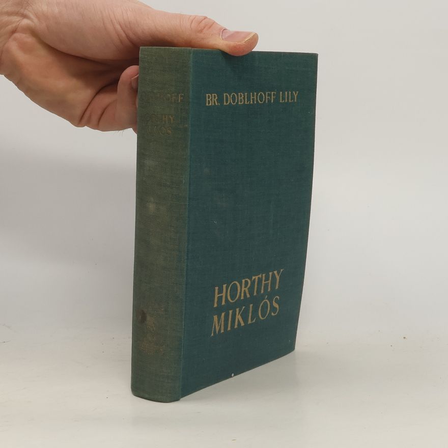 Báró Doblhoff Lily  Horthy Miklós
