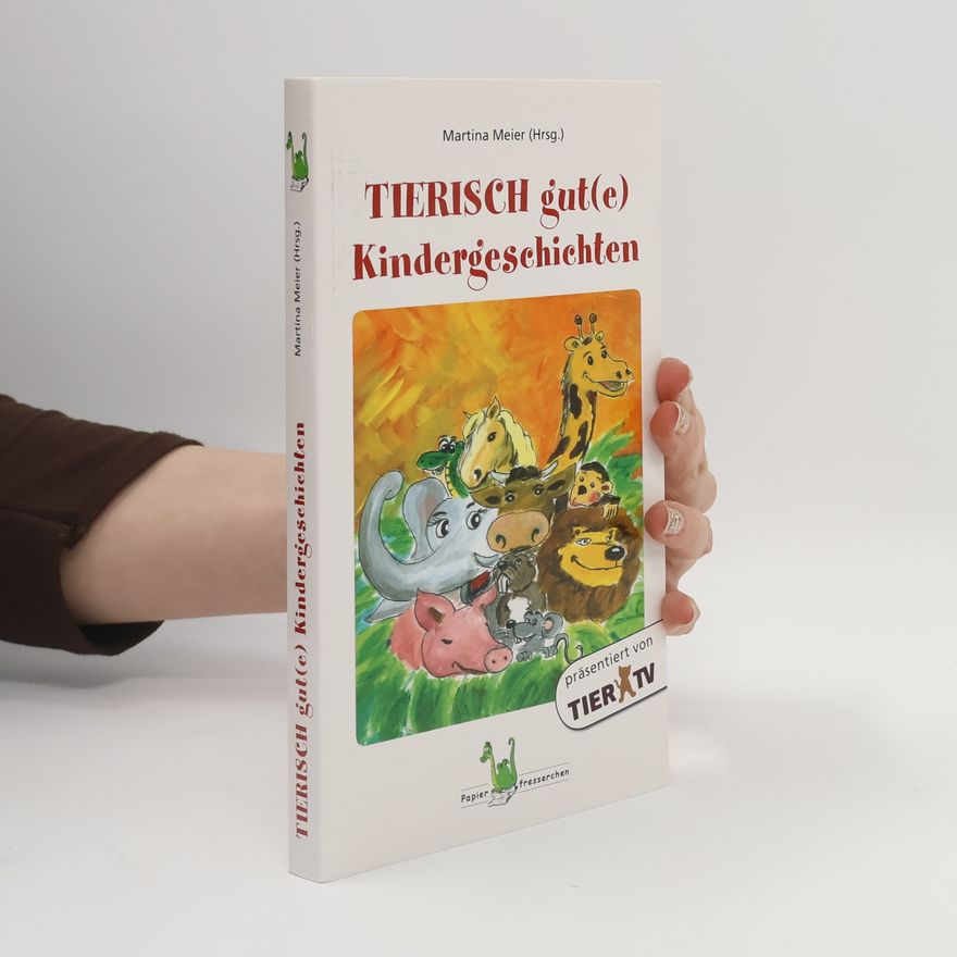 Martina Meier Tierisch gut(e) Kindergeschichten