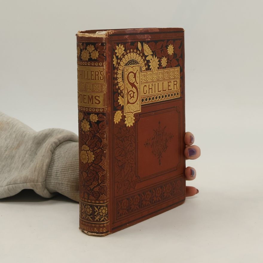 Friedrich Schiller The Poems and Ballads of Schiller