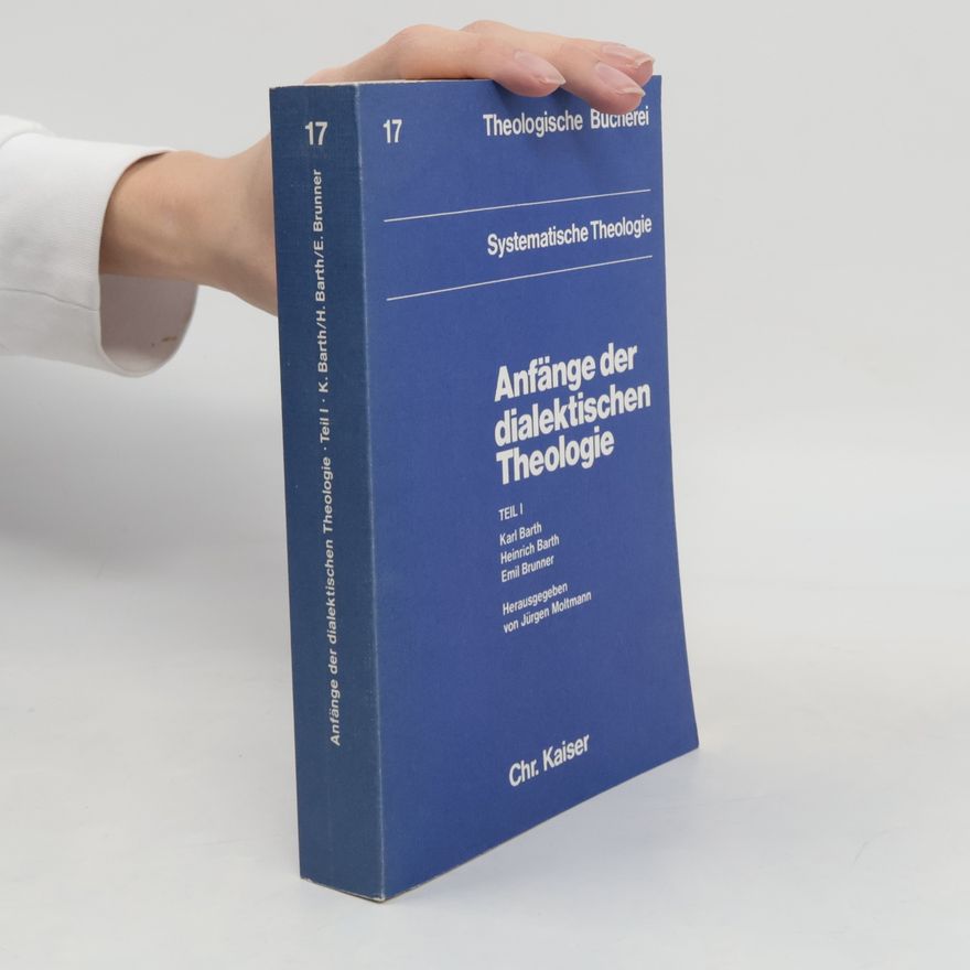 Karl Barth Anfänge der dialektischen Theologie