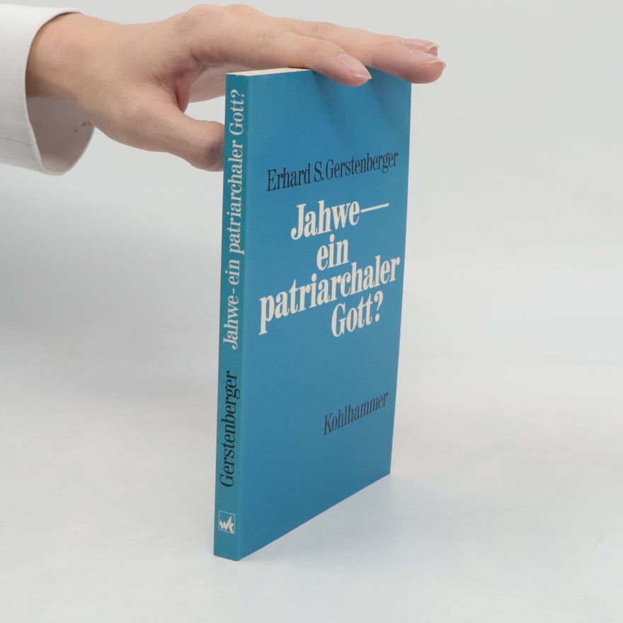 Erhard S. Gerstenberger Jahwe, ein patriarchaler Gott?