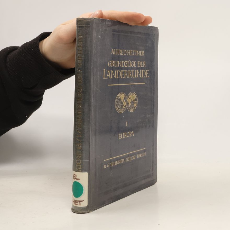 Alfred Hettner Grundzüge der Länderkunde I. Europa