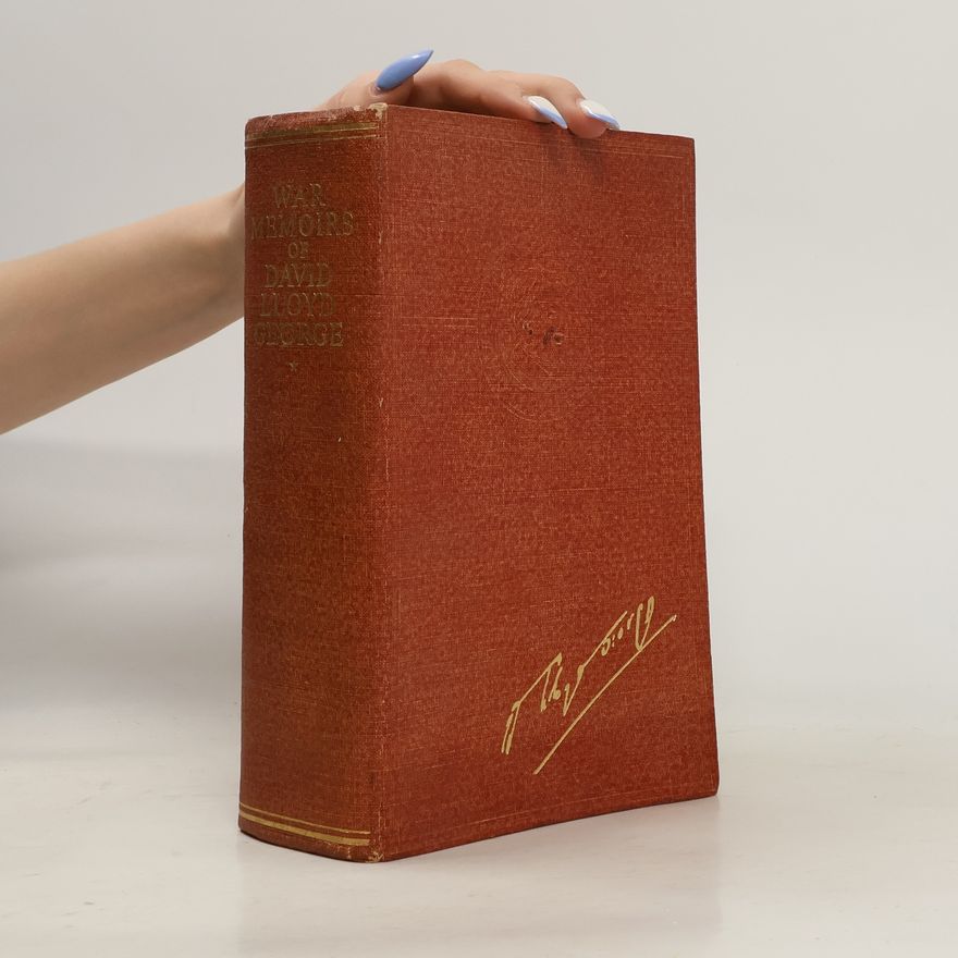 David Lloyd George War Memoirs of David Lloyd George I.