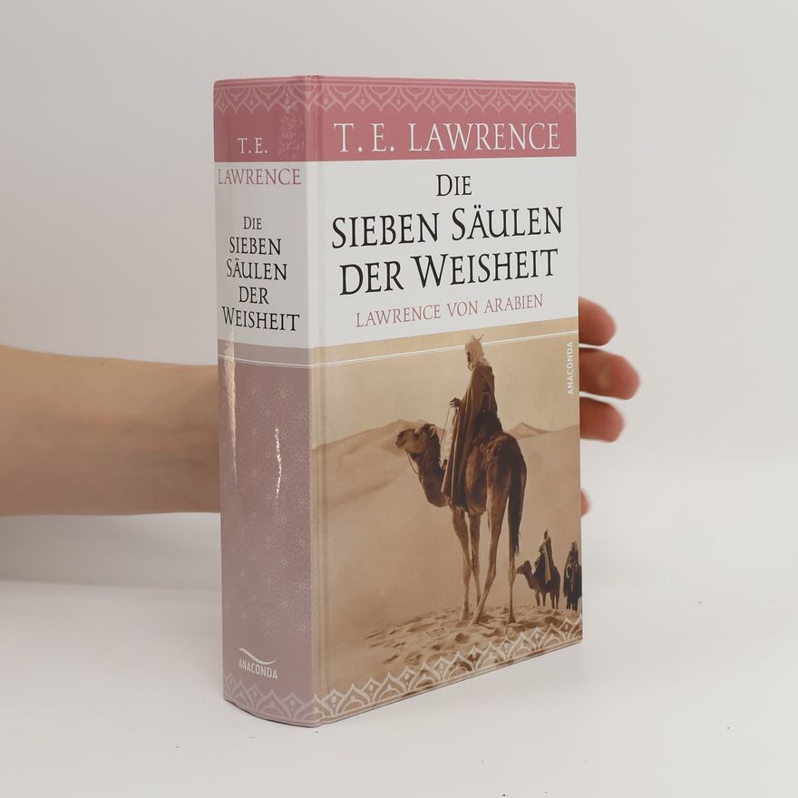 T. E. Lawrence Die sieben Säulen der Weisheit. Lawrence von Arabien