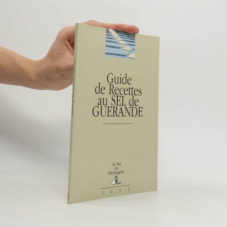 Francis Barbier Guide de recettes au sel de Guérande
