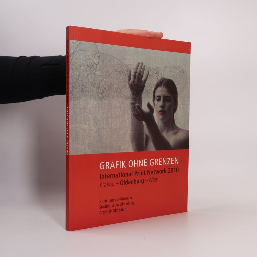 Sabine Isensee Grafik ohne Grenzen: International Print Network 2010: Krakau – Oldenburg – Wien