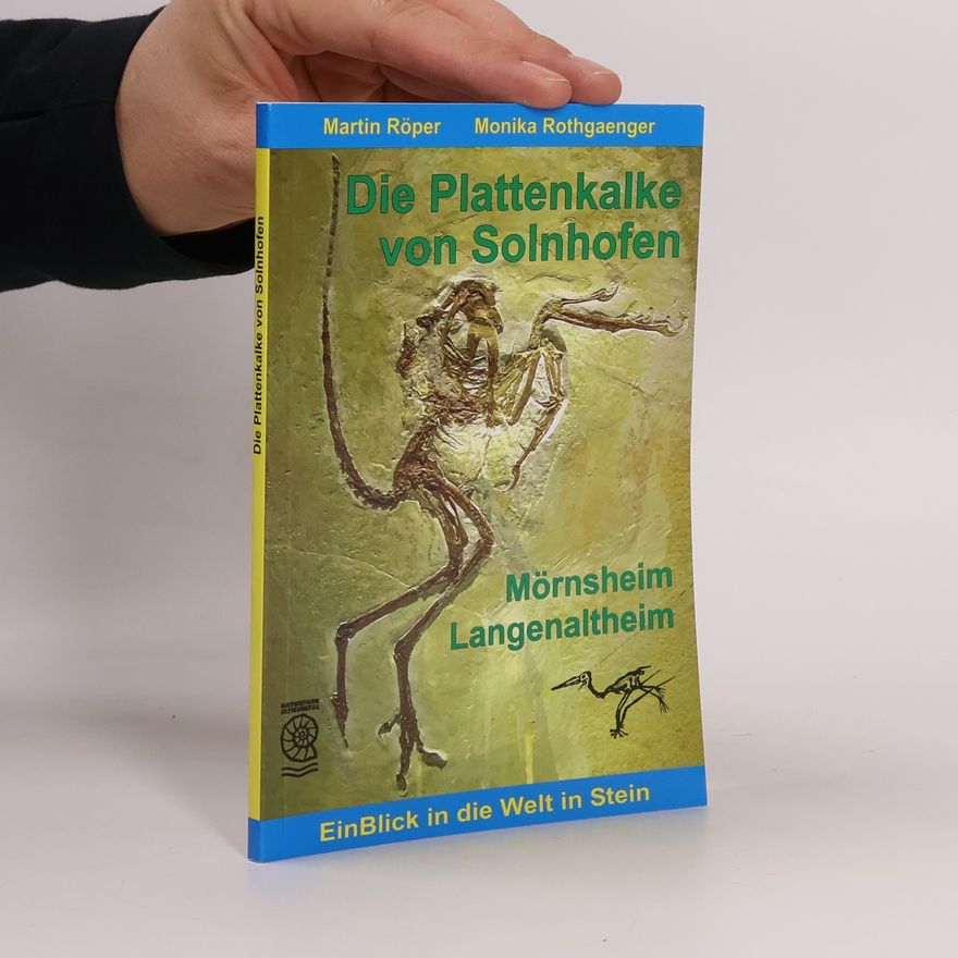 Monika Rothgaenger Die Plattenkalke von Solnhofen