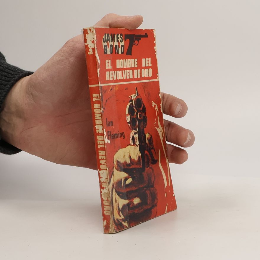 Ian Fleming El Hombre del Revolver de Oro