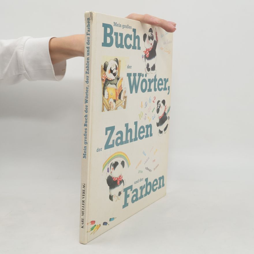 Autorenkollektiv Mein großes Buch der Wörter, der Zahlen und der Farben
