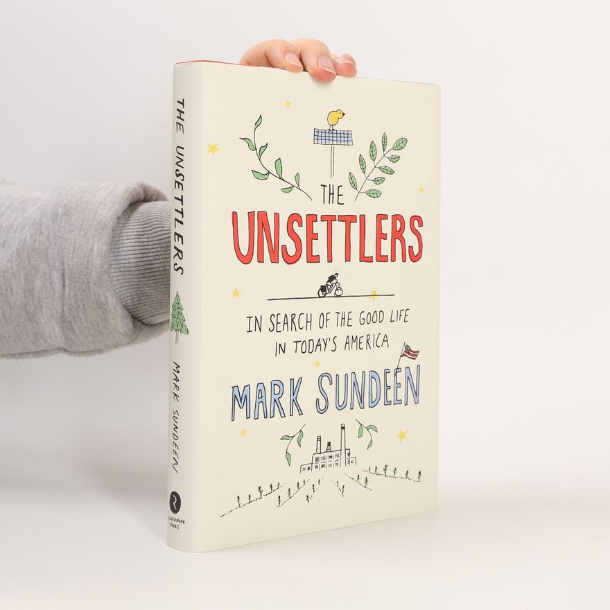 Mark Sundeen The Unsettlers