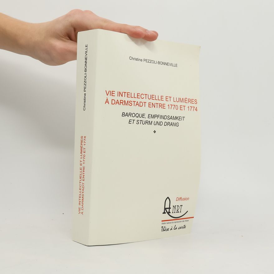 Christine Pezzoli-Bonneville Vie intellectuelle et Lumières à Darmstadt entre 1770 et 1774