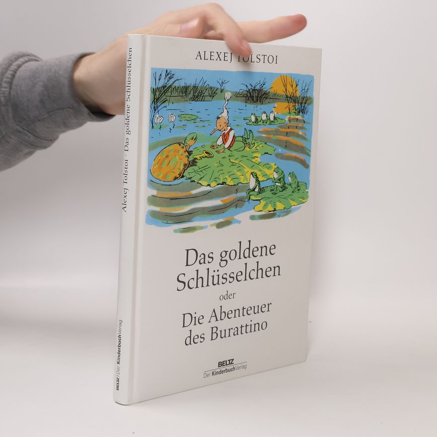 Aleksey Tolstoy Das goldene Schlüsselchen oder die Abenteuer des Burattino