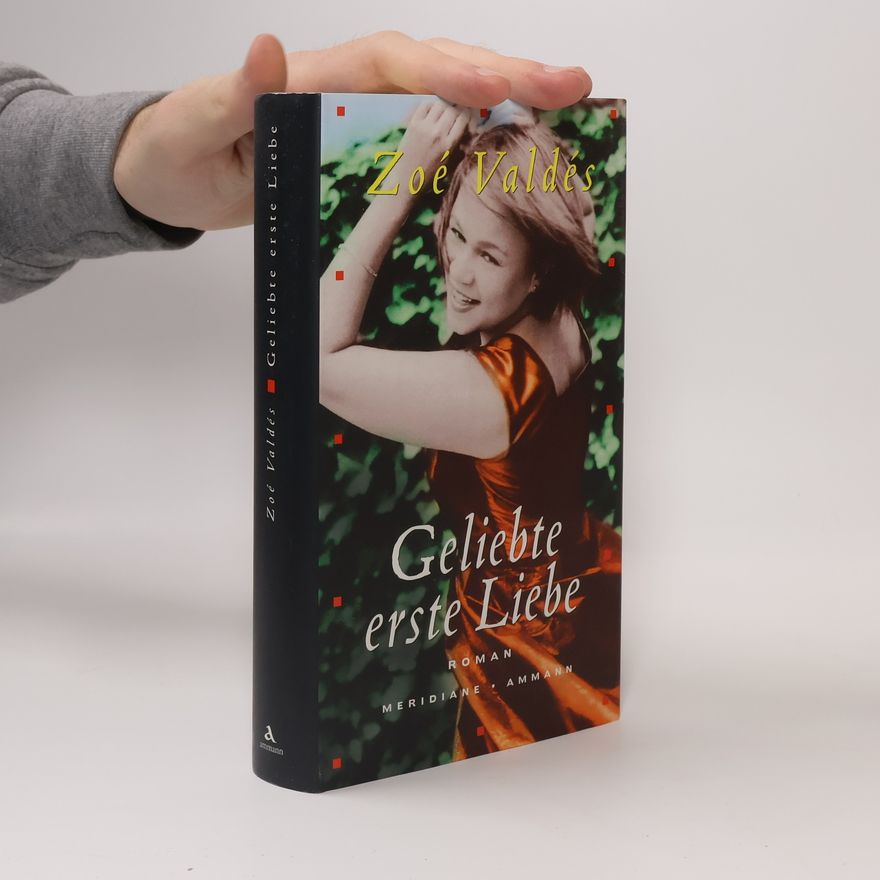 Zoé Valdés Geliebte erste Liebe