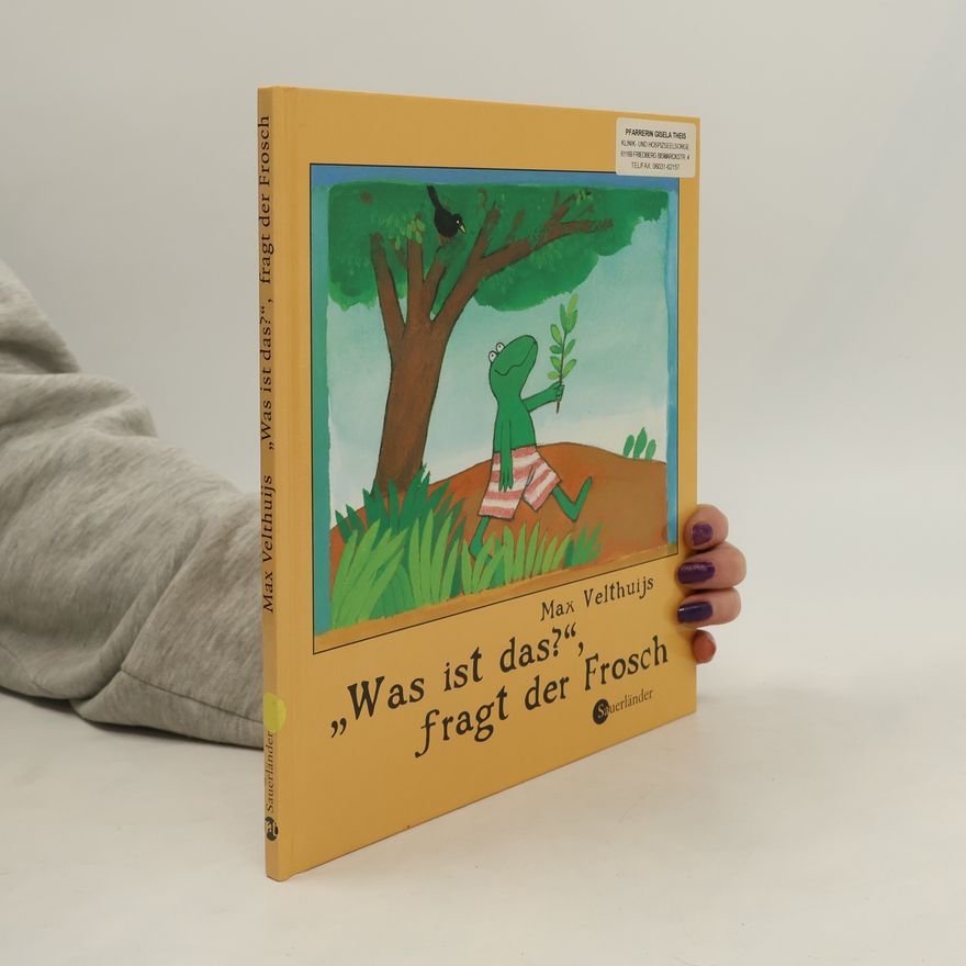 Max Velthuijs Was ist das? fragt der Frosch