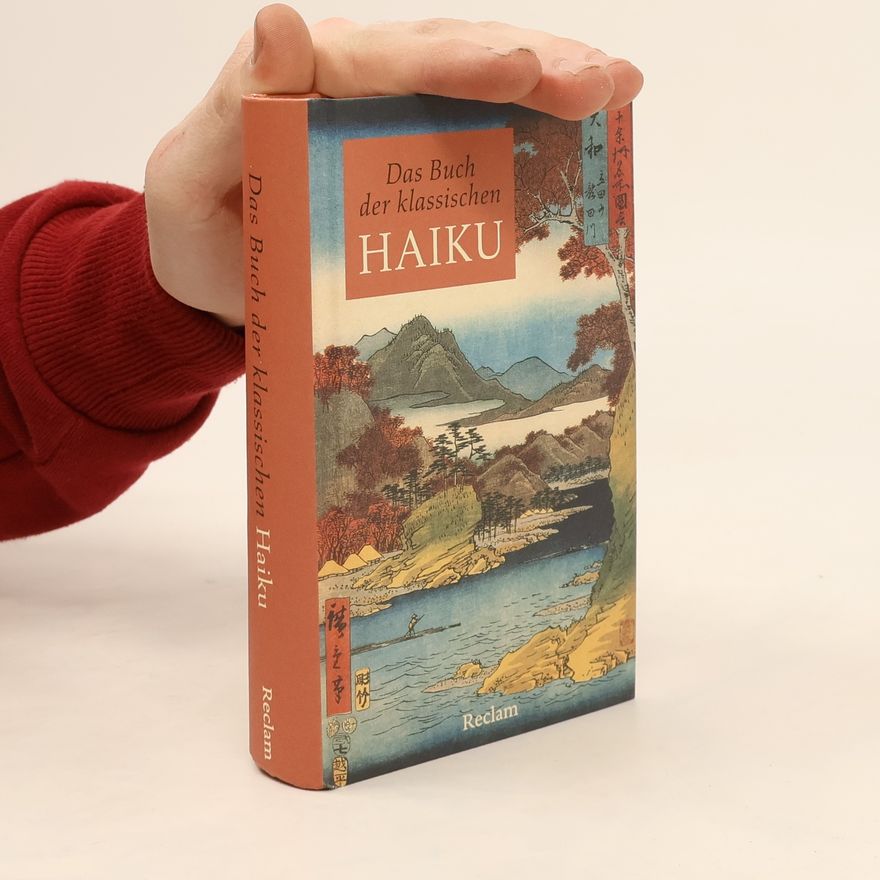 Autorenkollektiv Das Buch der klassischen Haiku. Japanische Dreizeiler