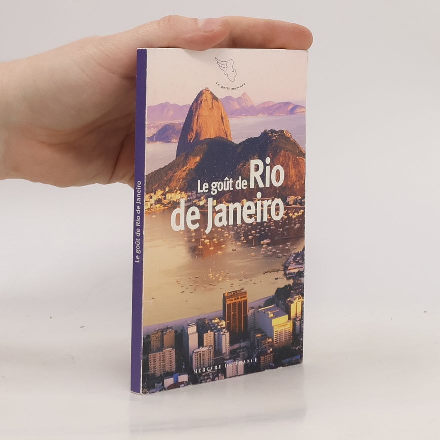 Sébastien Lapaque  Le Petit Mercure: Le goût de Rio de Janeiro
