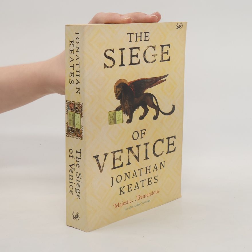 Jonathan Keates The Siege of Venice