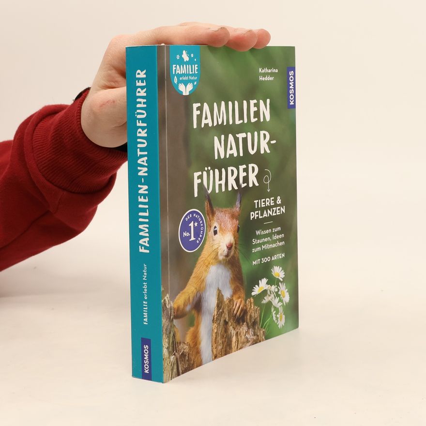 Katharina Hedder Familie erlebt Natur: Familien-Naturführer