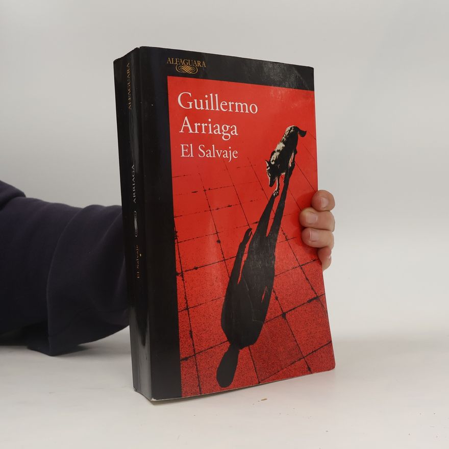 Guillermo Arriaga El salvaje