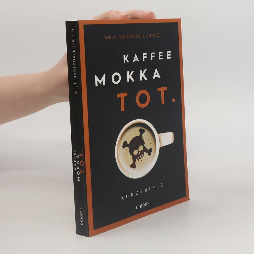 Anja Marschall Kaffee. Mokka. Tot.