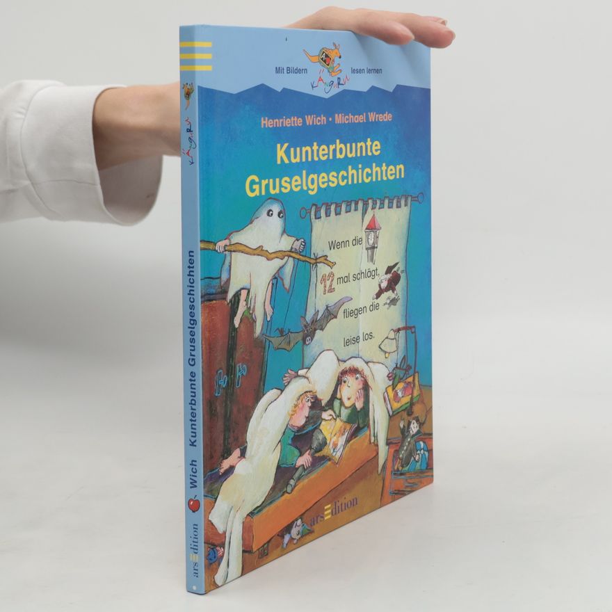 Henriette Wich Kunterbunte Gruselgeschichten