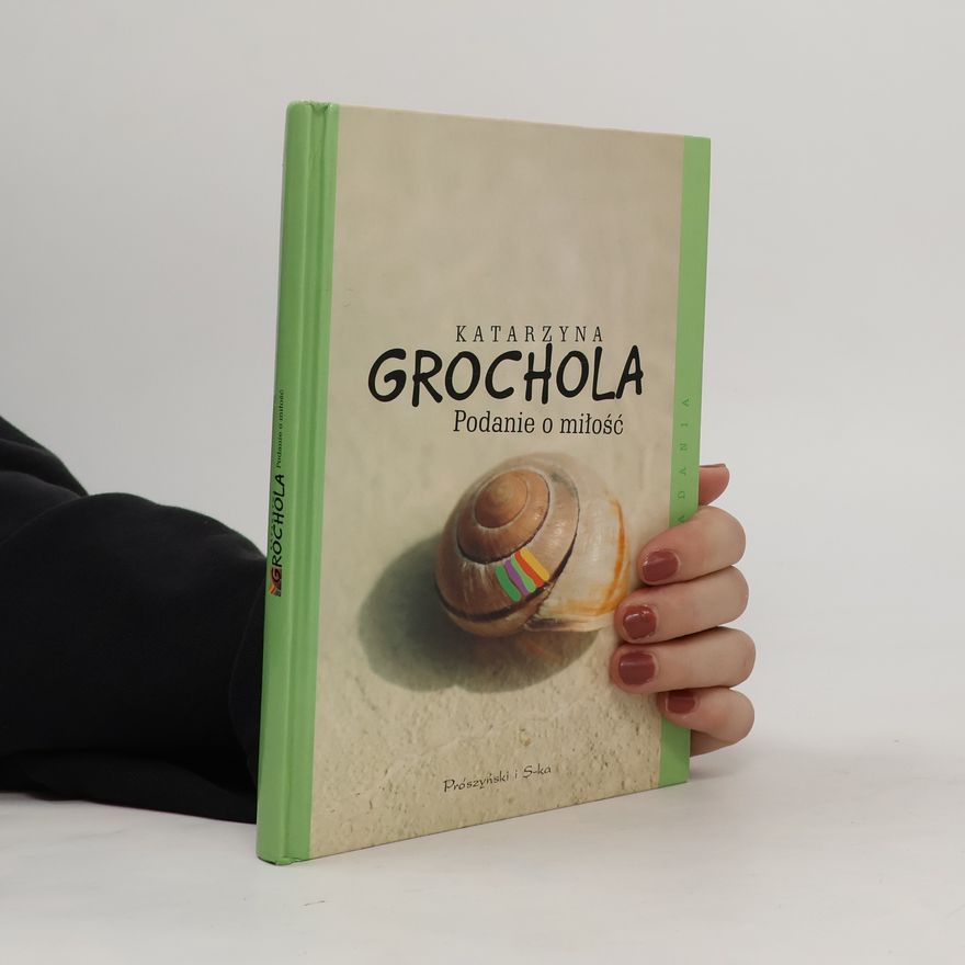 Katarzyna Grochola Podanie o miłość