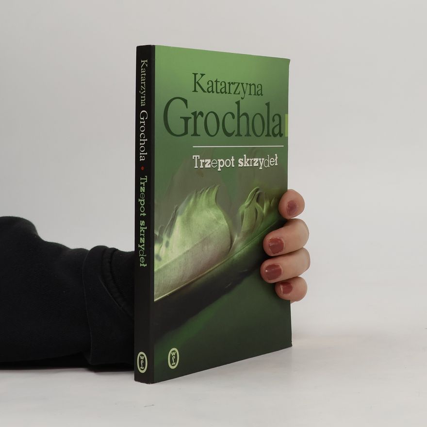Katarzyna Grochola Trzepot skrzydeł