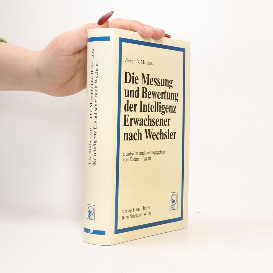 Dietrich Eggert Die Messung und Bewertung der Intelligenz Erwachsener nach Wechsler