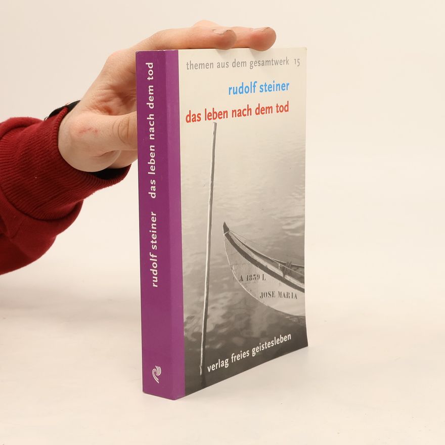 Rudolf Steiner Das Leben nach dem Tod
