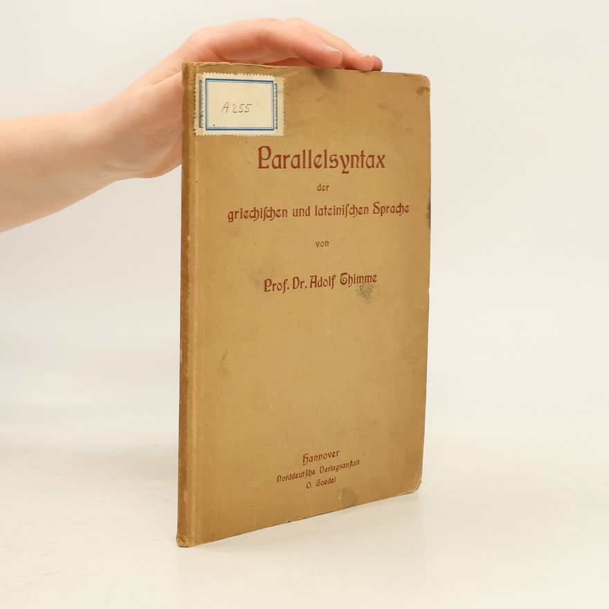 Adolf Thimme Parallelsyntax der griechischen und lateinischen Sprache