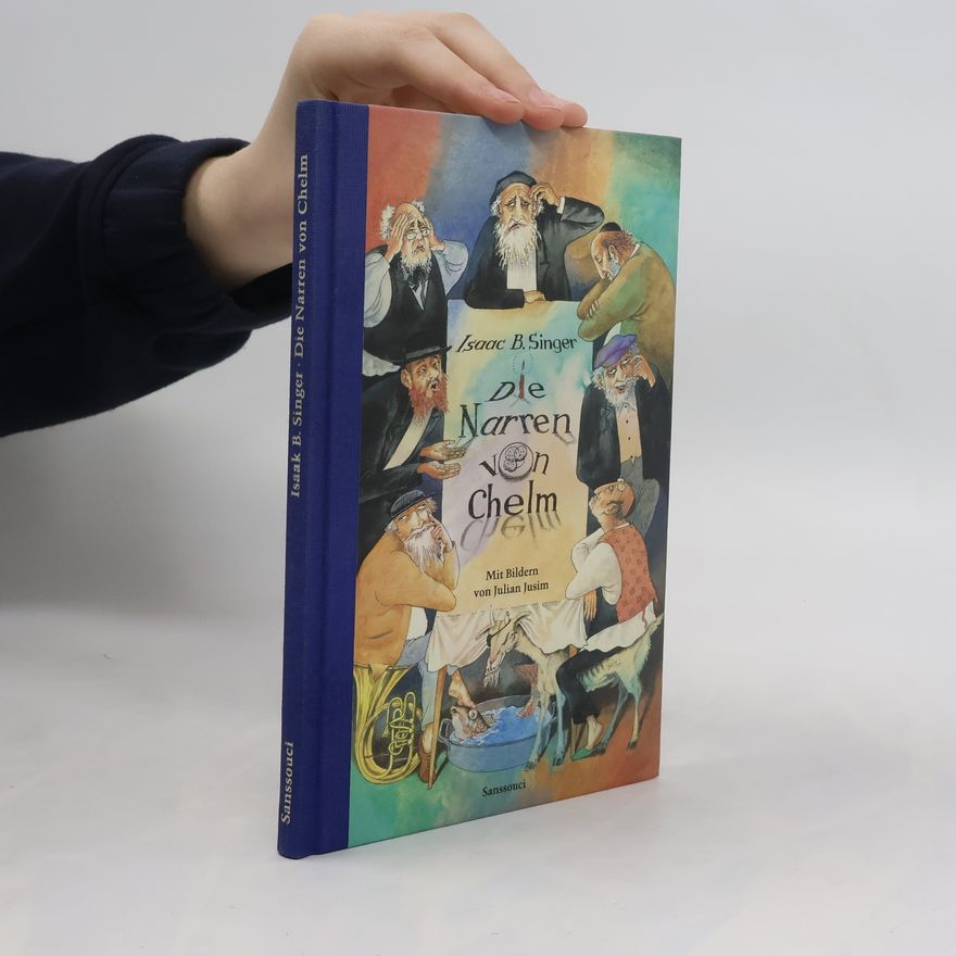 Isaac Bashevis Singer Die Narren von Chelm
