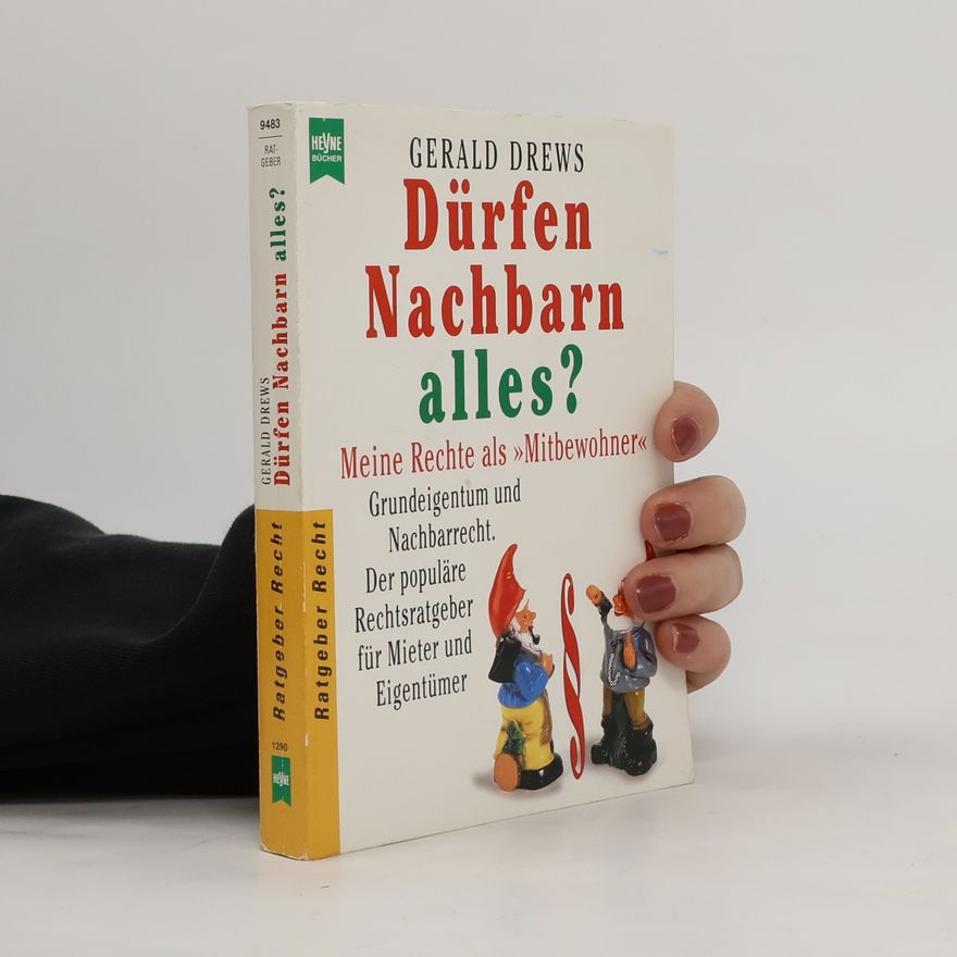 Gerald Drews Dürfen Nachbarn alles?