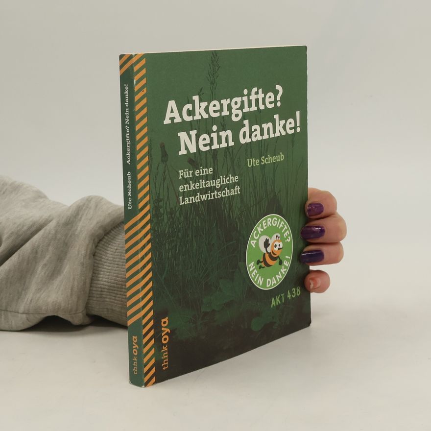 Ute Scheub Ackergifte? Nein danke!