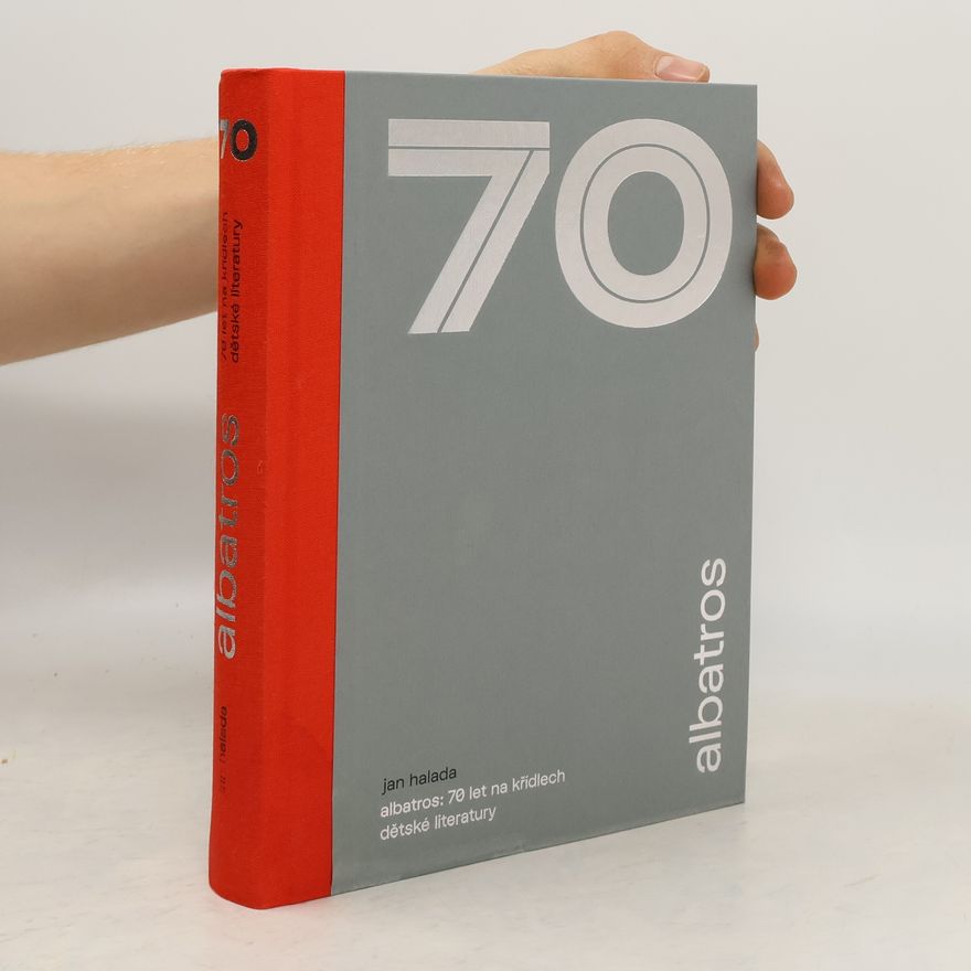 Jan Halada Albatros: 70 let na křídlech dětské literatury