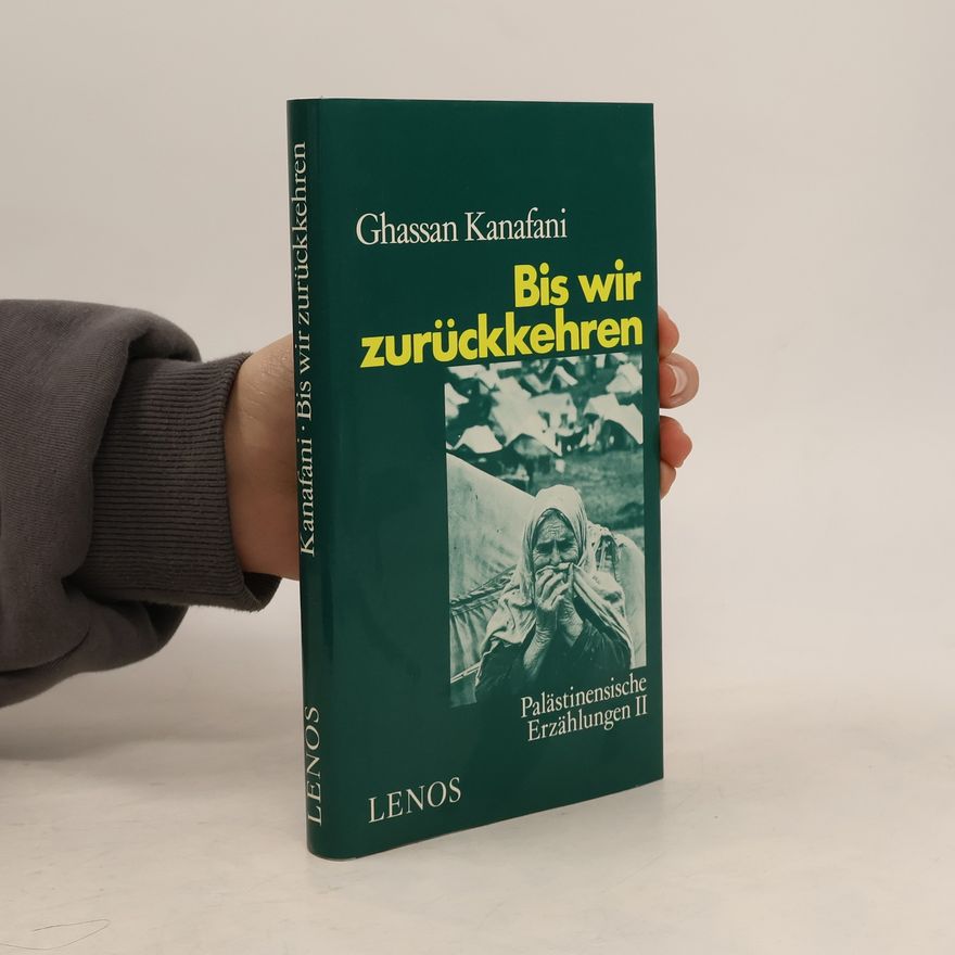 Gassán Kanafání Palästinensische Erzählungen - 2: Bis wir zurückkehren