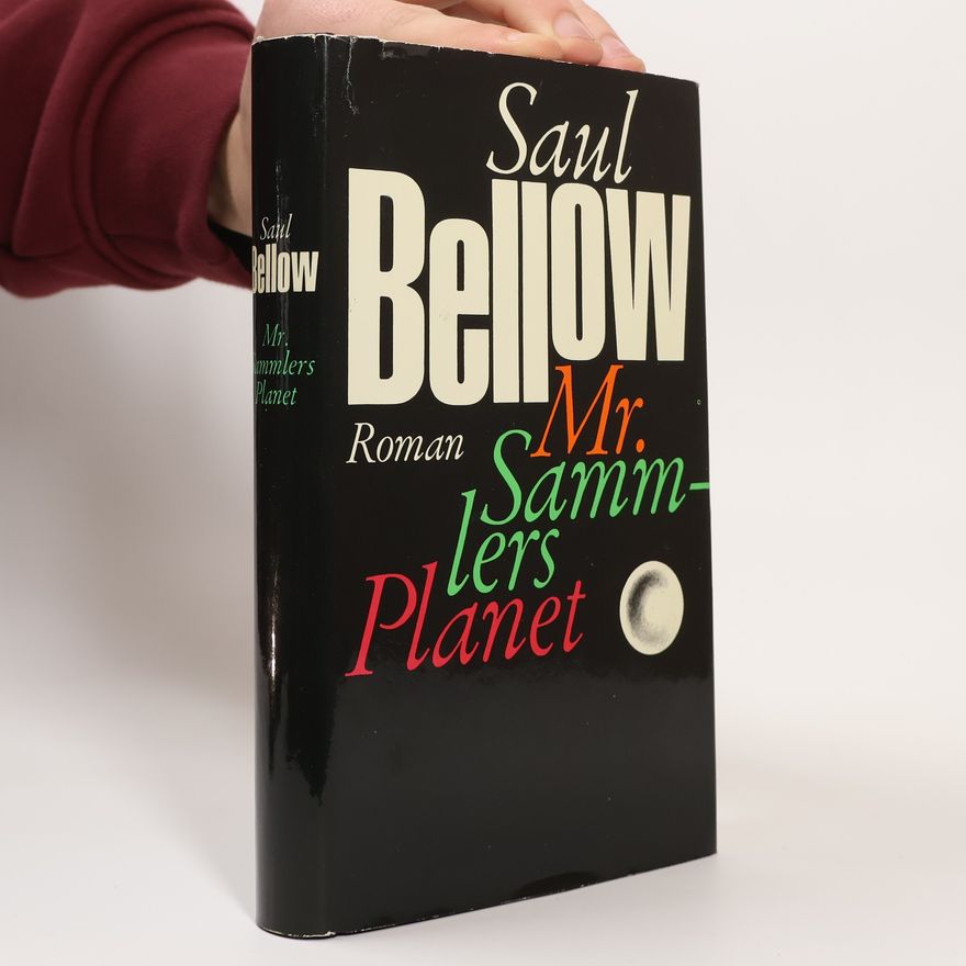 Saul Bellow Mr. Sammlers Planet