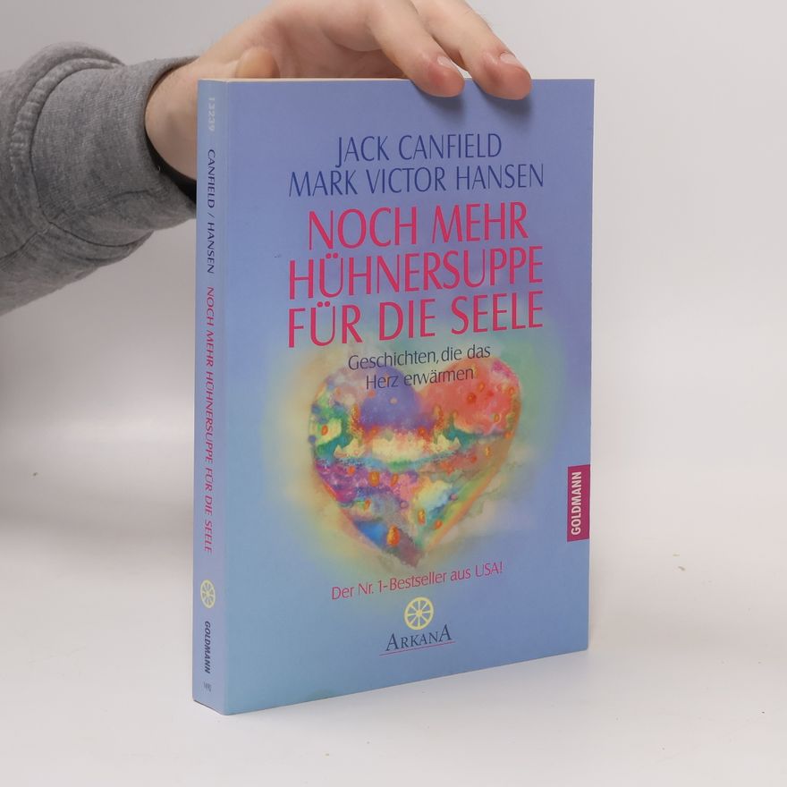 Jack Canfield Noch mehr Hühnersuppe für die Seele