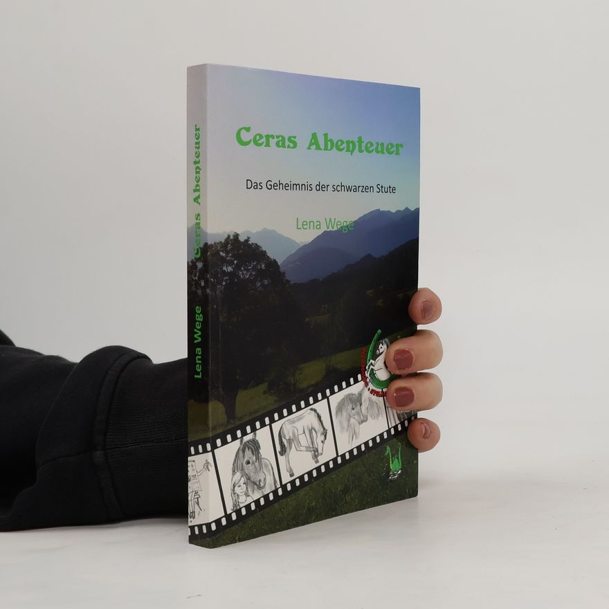 Lena Wegener Ceras Abenteuer - Das Geheimnis der schwarzen Stute
