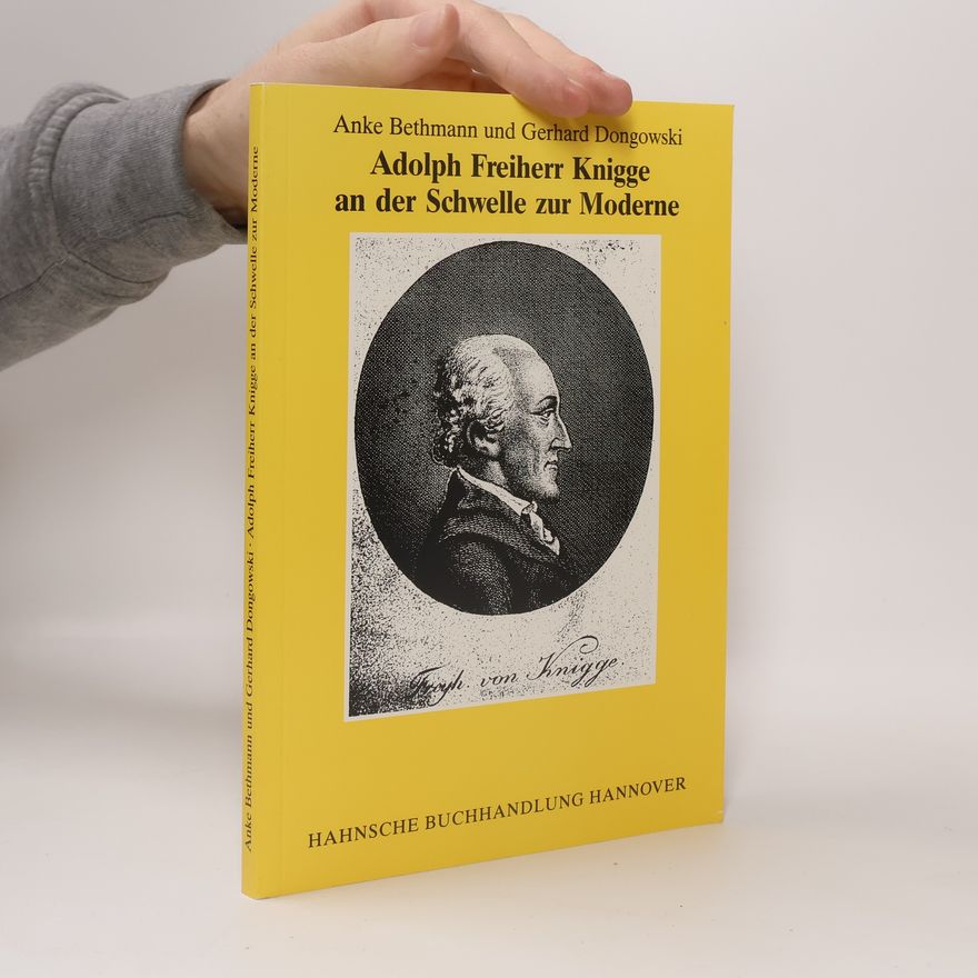 Gerhard Dongowski Ädolph Freiherr Knigge an der Schwelle zur Moderne