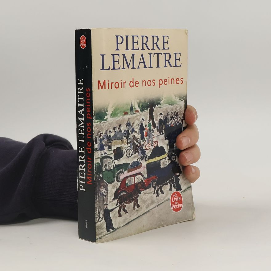 Pierre Lemaitre Miroir de nos peines