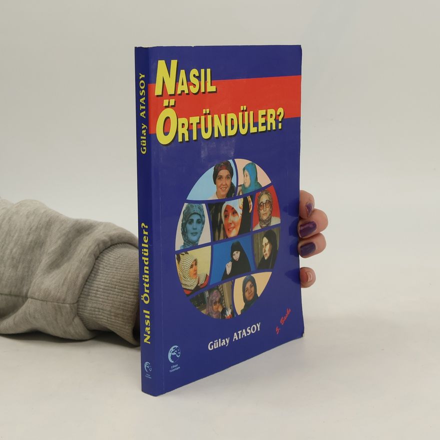 Gulay Atasoy Nasıl örtündüler? - 5. Baskı