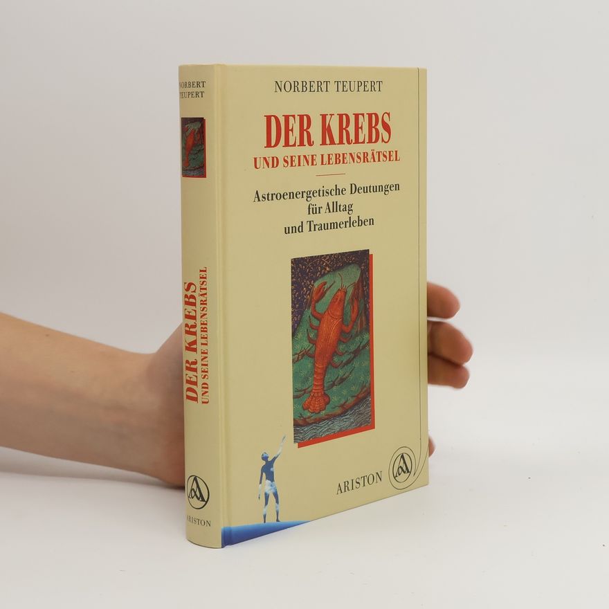 Norbert Teupert Der Krebs und seine Lebensrätsel