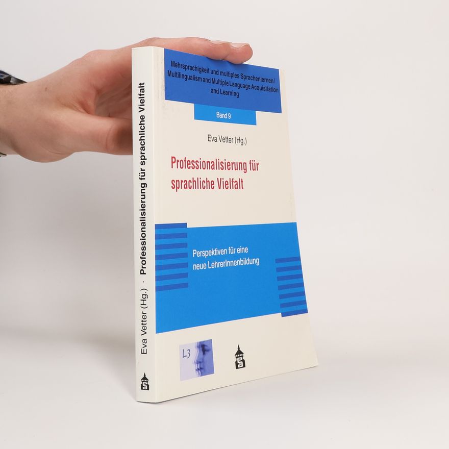 Eva Vetter Mehrsprachigkeit und multiples Sprachenlernen / Multilingualism and Multiple Language Acquisition and Learning - 9: Professionalisierung für sprachliche Vielfalt