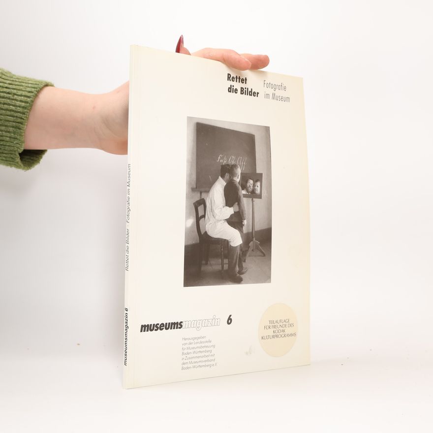 Axel Burkarth Museumsmagazin - 6: Rettet die Bilder