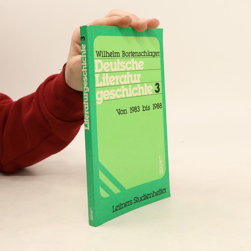 Wilhelm Bortenschlager Deutsche Literaturgeschichte 3. Von 1983 bis 1988
