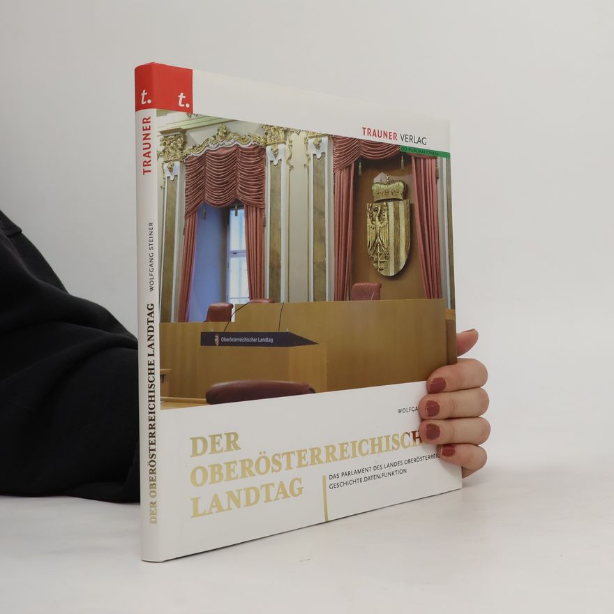 Wolfgang Steiner Der Oberösterreichische Landtag